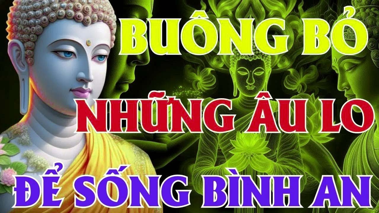 Vì Sao Càng Buông Bỏ, Cuộc Đời Càng Bình Yên  Nghe Xong Hiểu Ngay   Lời Phật Dạy