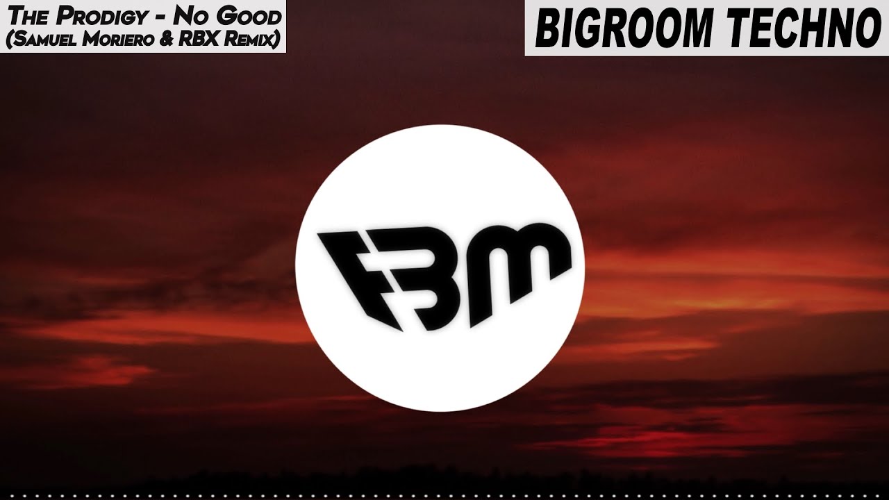 The Prodigy - No Good (Samuel Moriero & RBX Remix) | FBM