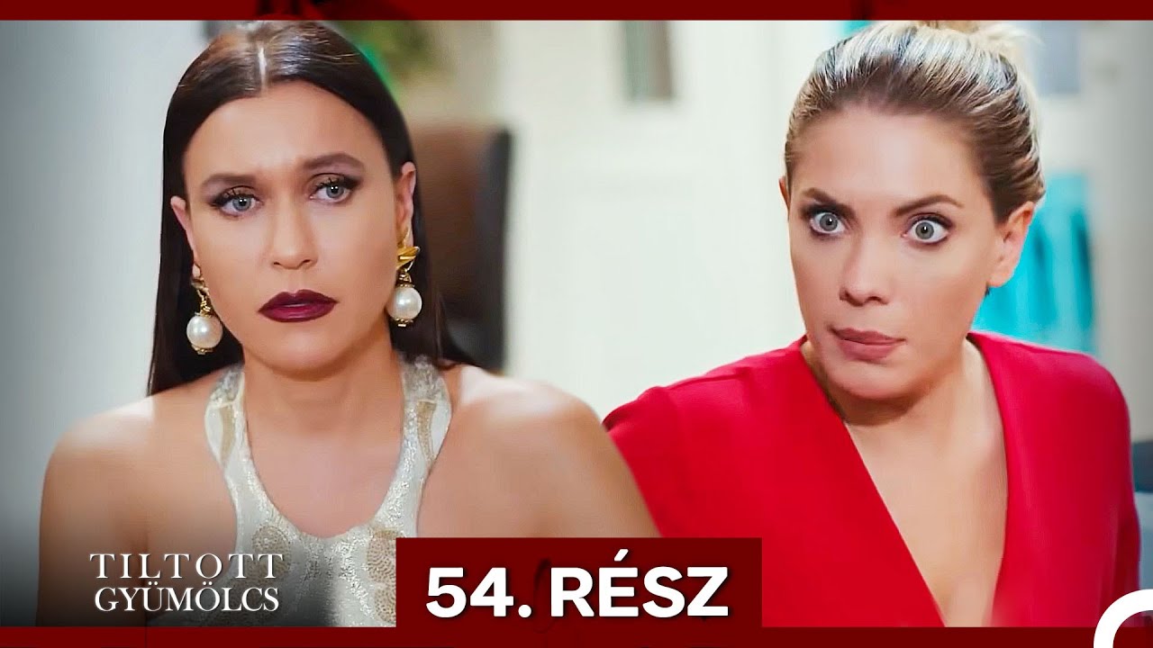 Tiltott Gy&uuml;m&ouml;lcs 54. R&eacute;sz (Magyar Szinkron)