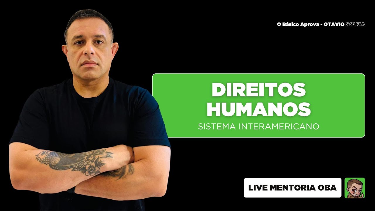 Direitos Humanos PPMG: Sistema Interamericano | Mentoria OBA | Live