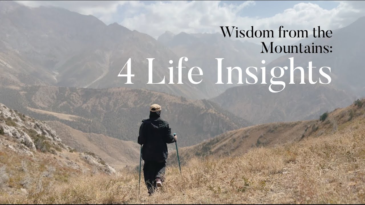 Wisdom from the Mountains: 4 Life Insights