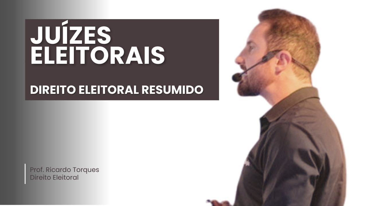 Juízes Eleitorais | Direito Eleitoral Resumido
