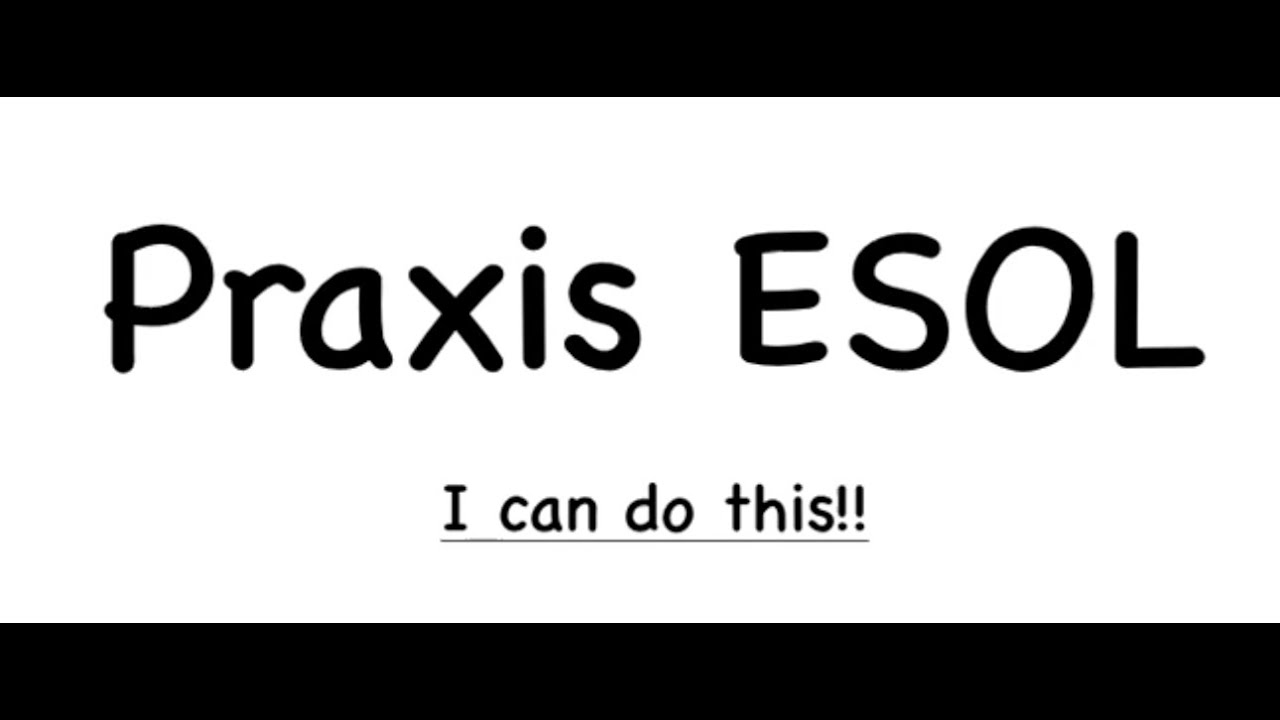 PRAXIS 5362 ESOL - MY STUDY NOTES
