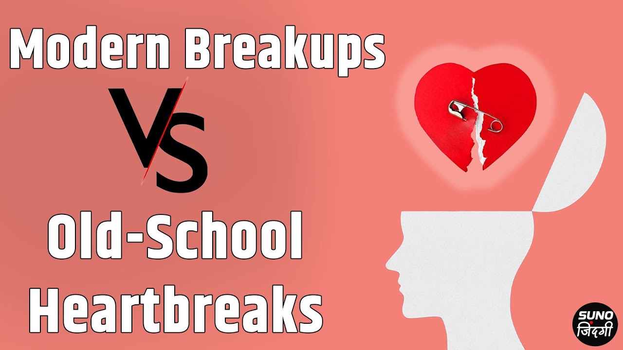Suno Zindagi- Modern Breakups vs. Old-School Heartbreaks। #breakuphealing