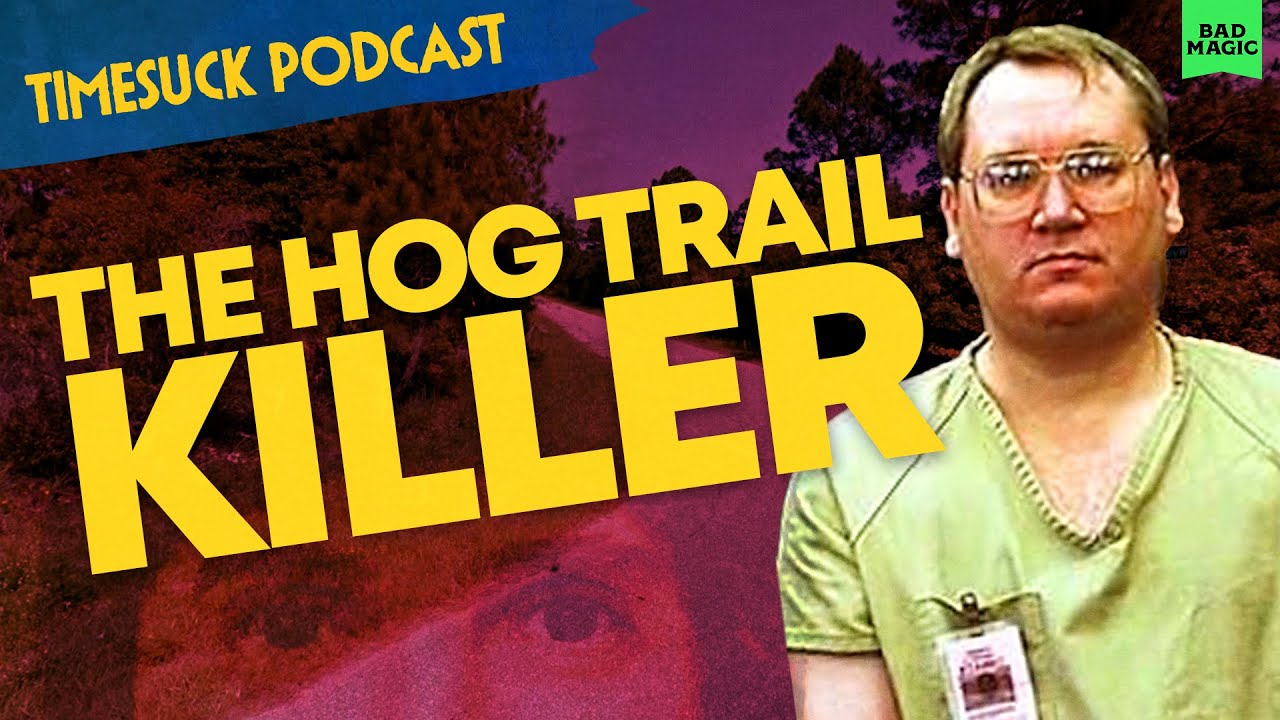 Timesuck Podcast | The Hog Trail Killer