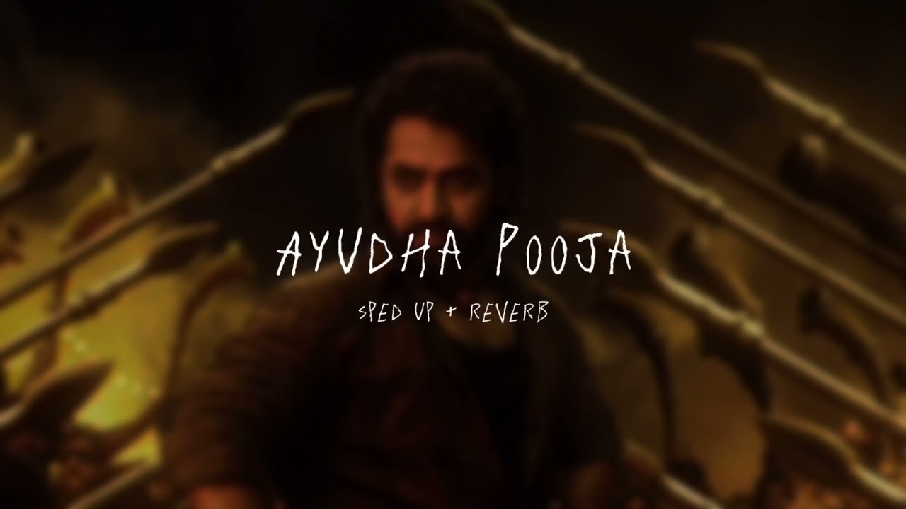Ayudha Pooja - sped up + reverb (From 