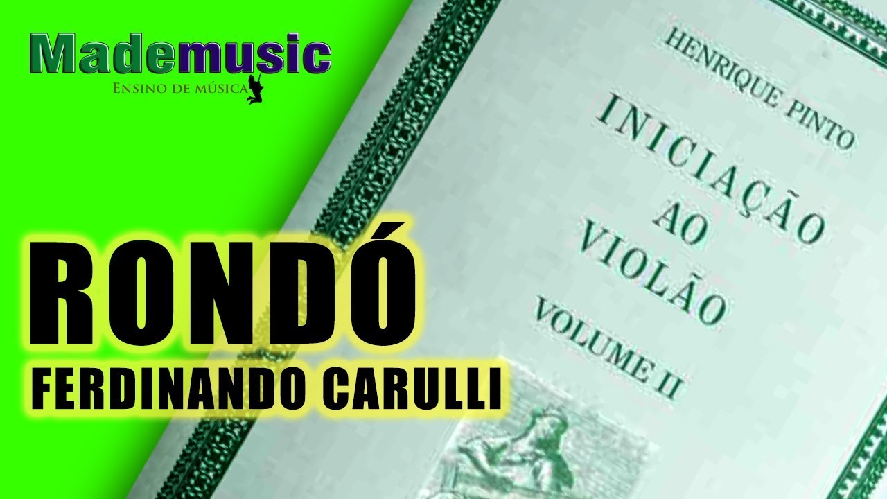 RONDÓ - FERDINANDO CARULLI - INICIAÇÃO AO VIOLÃO VOLUME 2 - HENRIQUE PINTO
