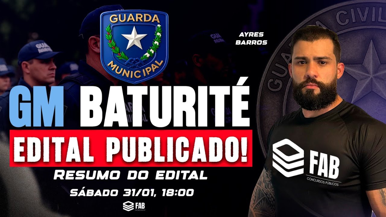 GUARDA MUNICIPAL DE BATURIT&Eacute;: EDITAL PUBLICADO | RESUMO DO EDITAL | PROF. AYRES BARROS
