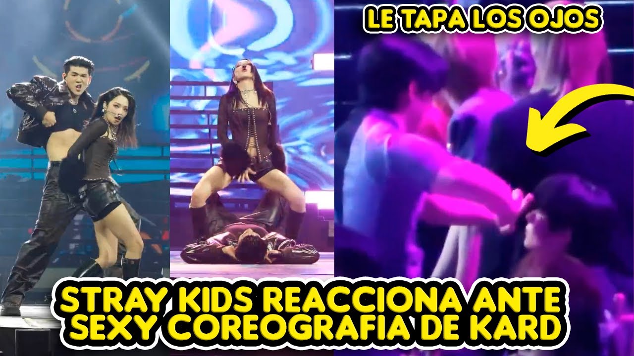 STRAY KIDS REACCIONA ANTE SEXY COREOGRAFIA DE KARD CON CAKE 