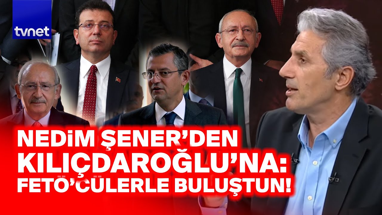 Nedim Şener Kılıçdaroğlu’na ateş püskürdü: Türkiye’ye hakaret ettin!