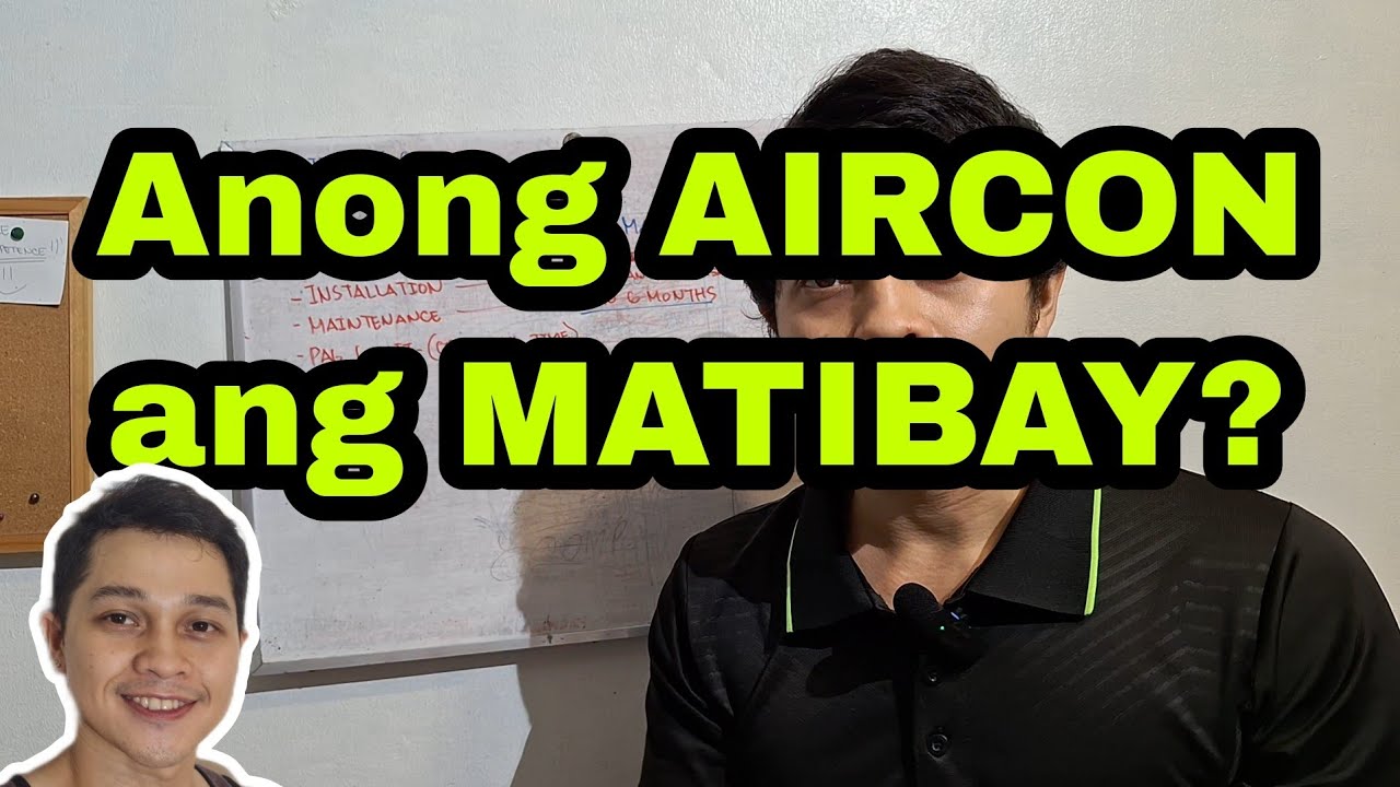 Anong AIRCON ang MATIBAY??