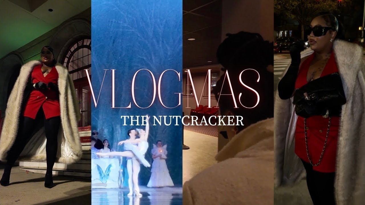 VLOGMAS : IS THIS EVEN REAL? A magical Date Night to THE NUTCRACKER + NEW YEAR GOALS STARTing OVER 