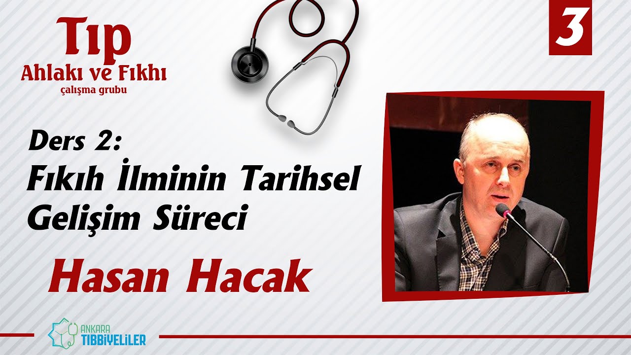 Tıp Ahlakı ve Fıkhı - Ders 2: Fıkıh İlminin Tarihsel Gelişim Süreci (3 - Soru/Cevap) - Hasan Hacak