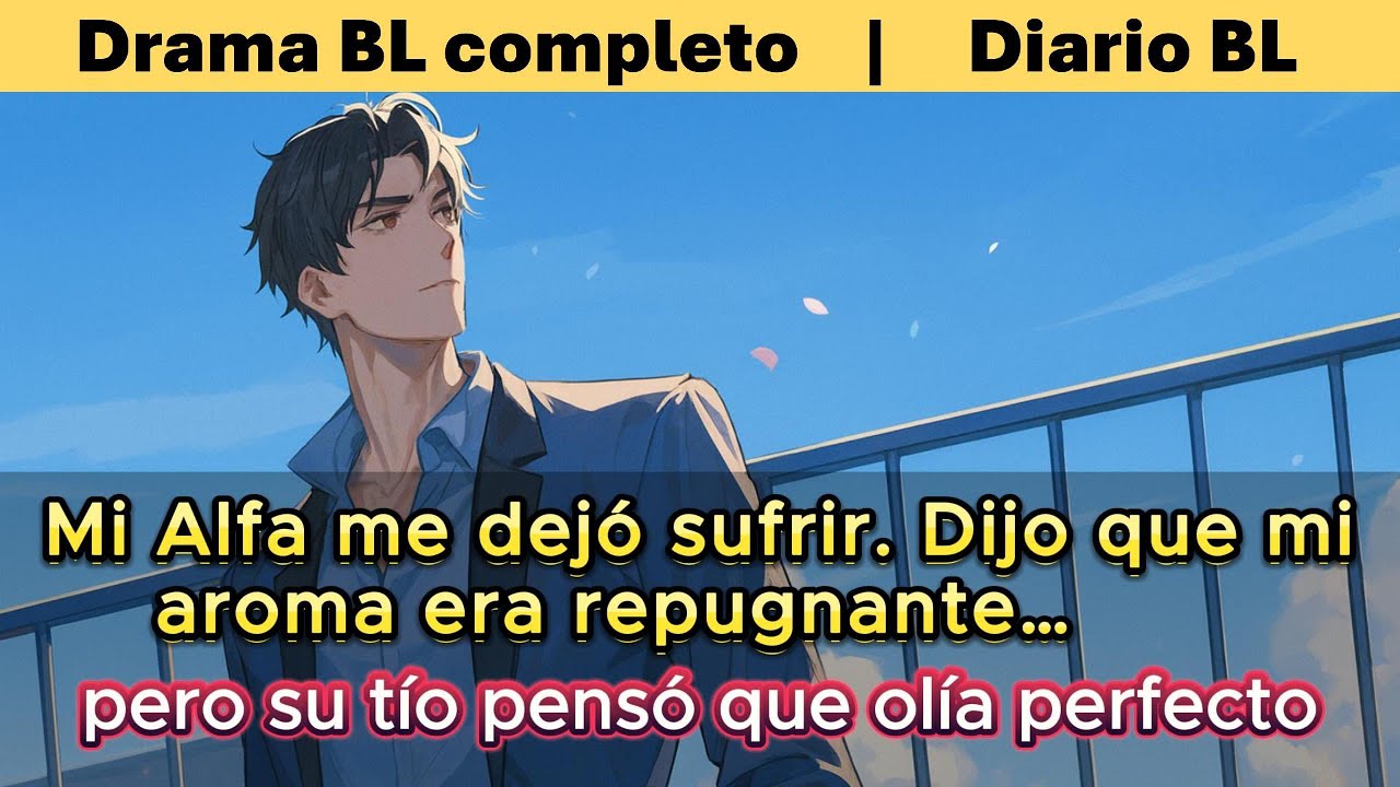 BL🌈Mi Alfa me dejó sufrir. Dijo que mi aroma era repugnante… pero su tío pensó que olía perfecto
