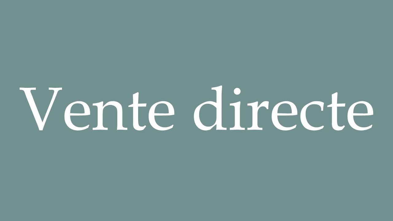 How to Pronounce ''Vente directe'' (Direct sale) Correctly in French