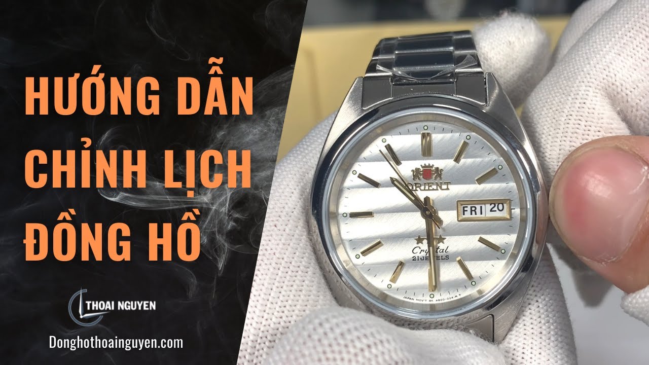 [HƯỚNG DẪN] Cách chỉnh giờ và Lịch ngày cho Đồng hồ Cơ - Pin | ThoaiNguyenJP
