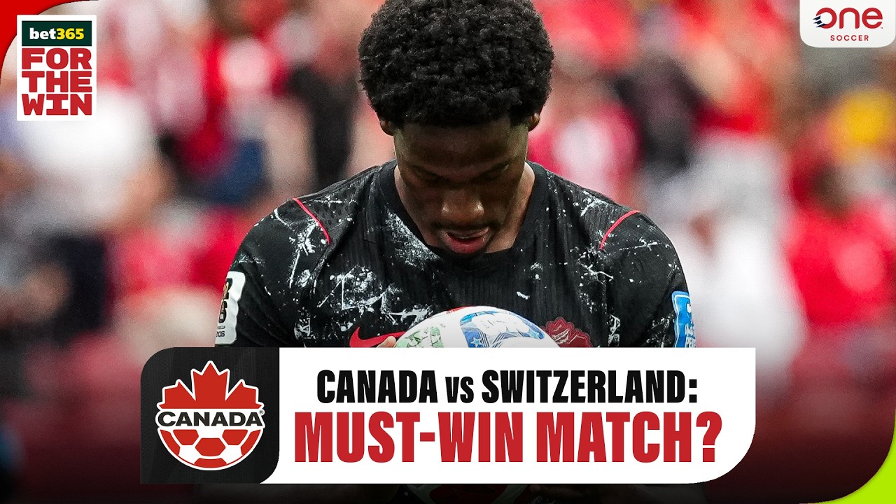 MUST-WIN or play for a draw: What to expect from CanMNT 🇨🇦 vs. Switzerland?
