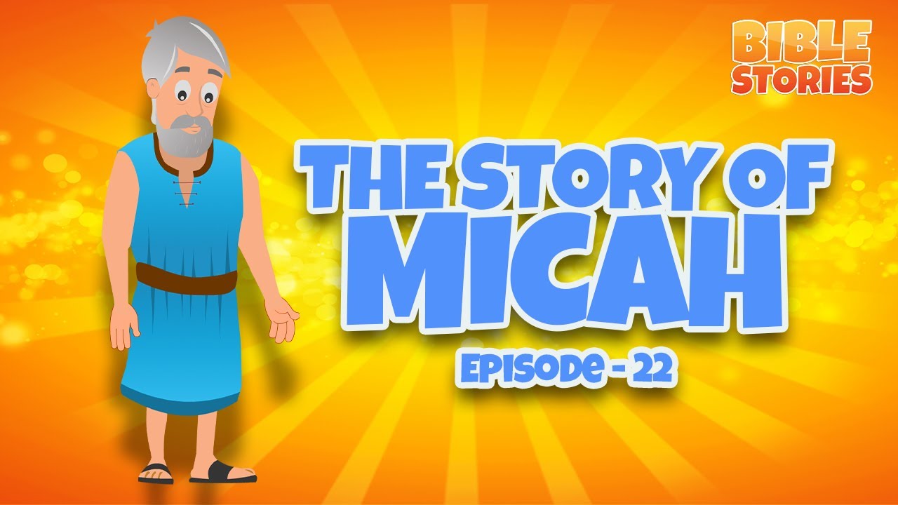 История Михея | Библейские истории для детей | Эпизод 22 #biblestoriesforkids