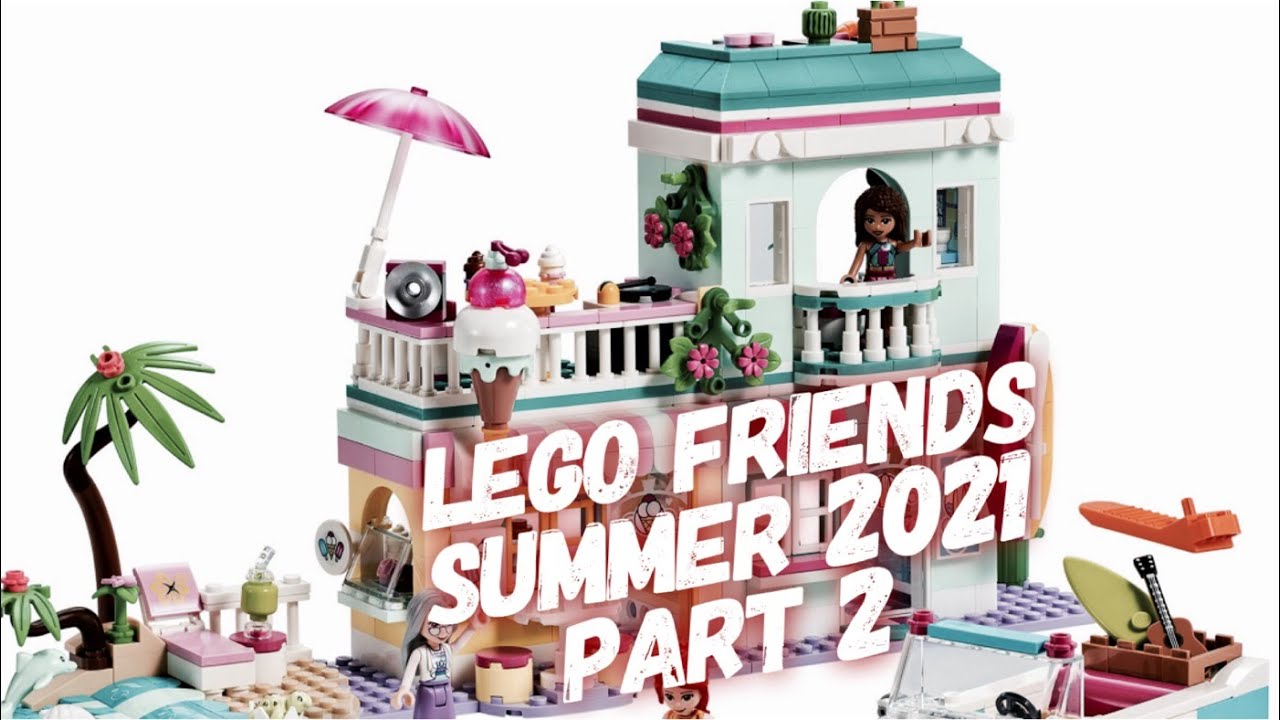 LEGO Friends Summer 2021 Sets for your City! Part 2