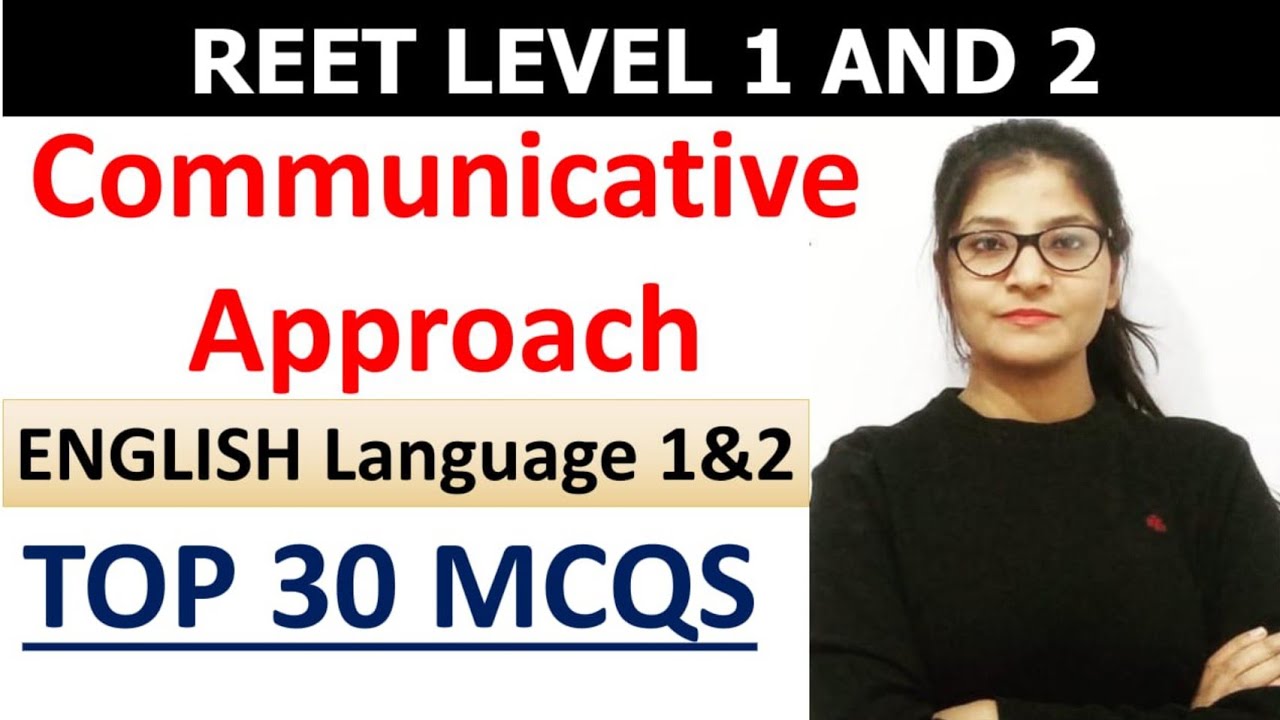 Communicative Approach|| REET2021|| CLT || TOP 30 questions|| REET Language 1 and 2