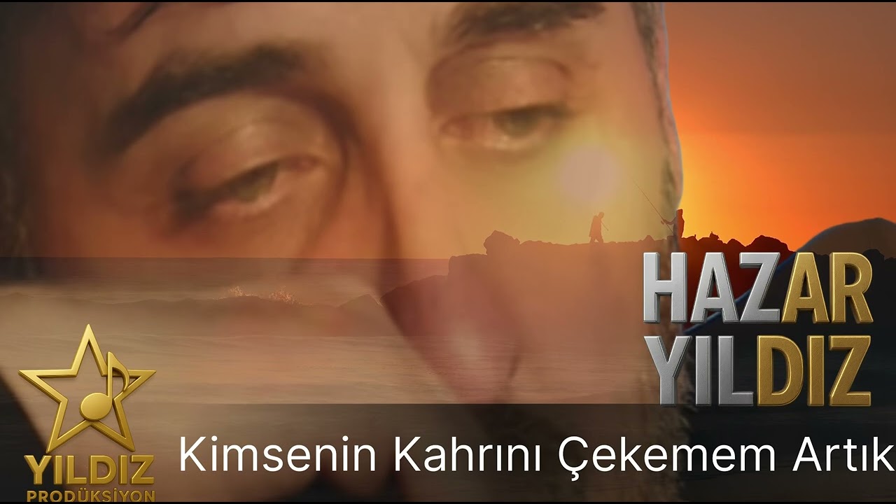 Hazar Yıldız- Kimsenin Kahrını Çekemem Artık