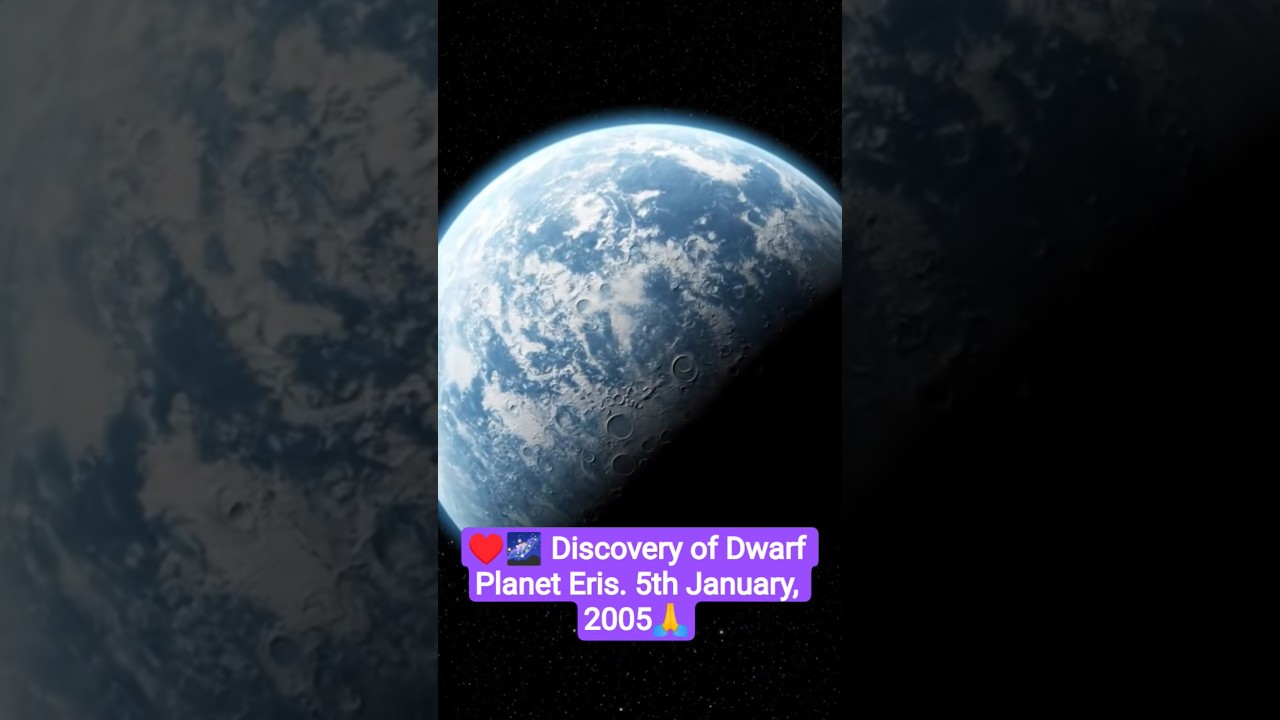♥️ Discovery of Dwarf Planet Eris| 5th January, 2005| 