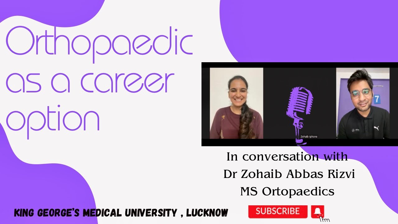 Orthopaedics as a career option | Dr Zohaib Rizvi | KGMU
