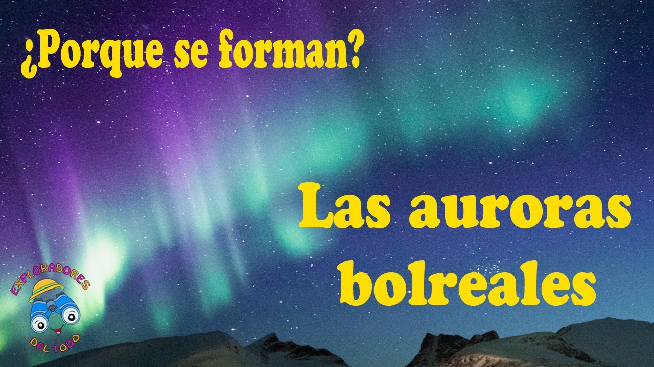 Auroras boreales | ¿Que son? | Videos educativos