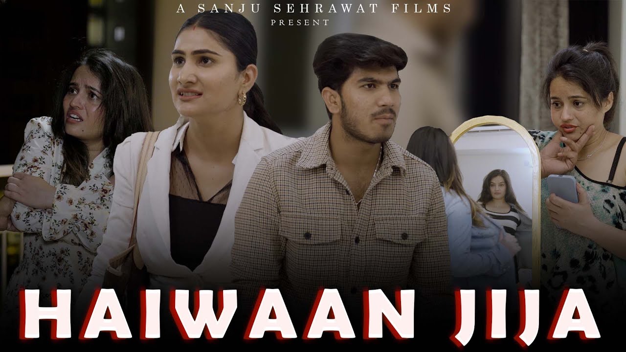 Haiwaan Jija | Sanju Sehrawat 2.0 | Short Film