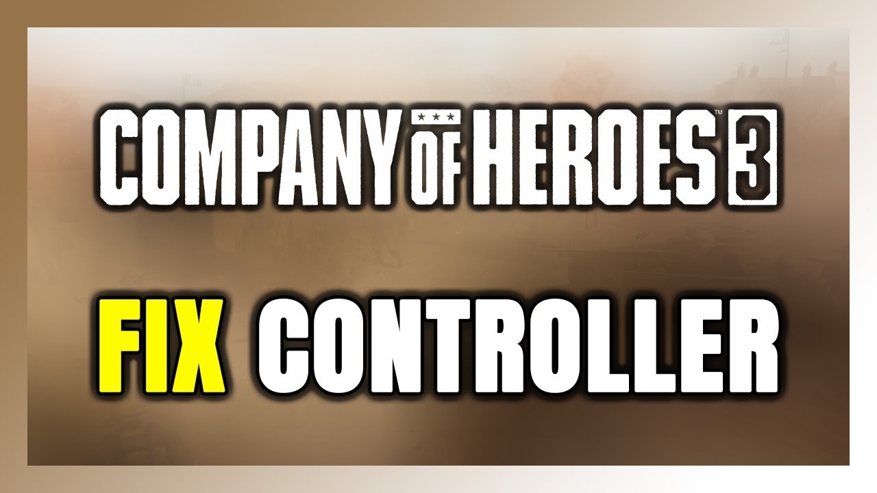How to FIX Company of Heroes 3 Controller/Gamepad Not Working on PC