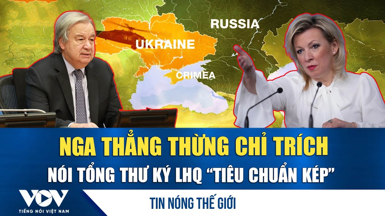 Tin nóng quốc tế 30/1: Nga chỉ trích gay gắt Tổng Thư ký LHQ là “tiêu chuẩn kép”, thiên vị Ukraine