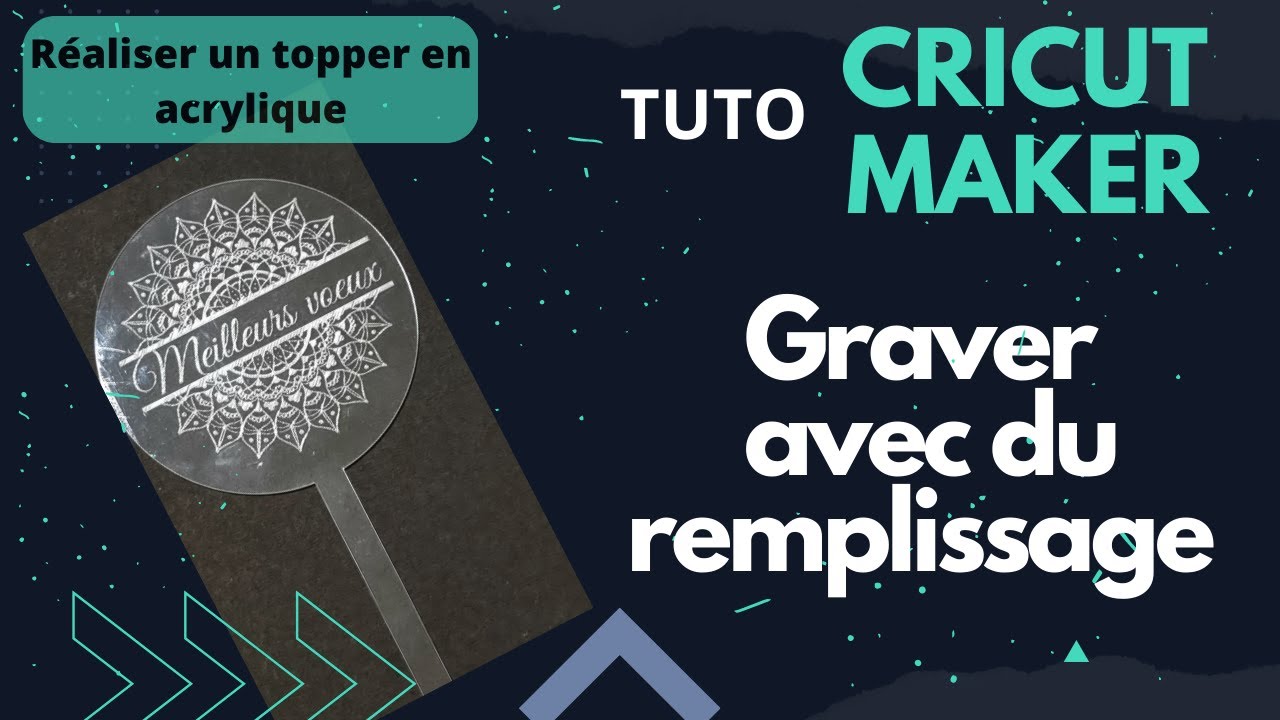 [TUTO CRICUT MAKER] GRAVER AVEC REMPLISSAGE SUR UN TOPPER EN ACRYLIQUE - PATRON GRATUIT