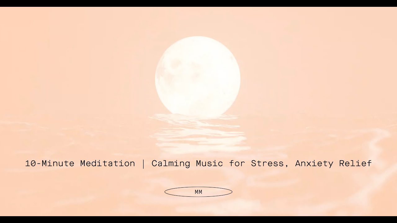 10-Minute Meditation | Calming Music for Stress, Anxiety Relief | Ocean Waves