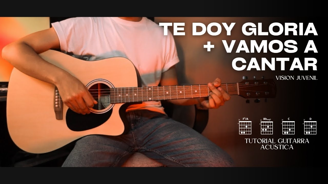 TE DOY GLORIA / VAMOS A CANTAR | Vision Juvenil | Guitarra Acustica