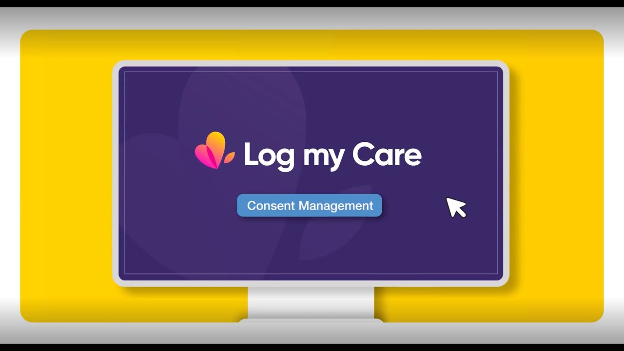 Consent management | Log my Care | Consent records, lack of capacity forms