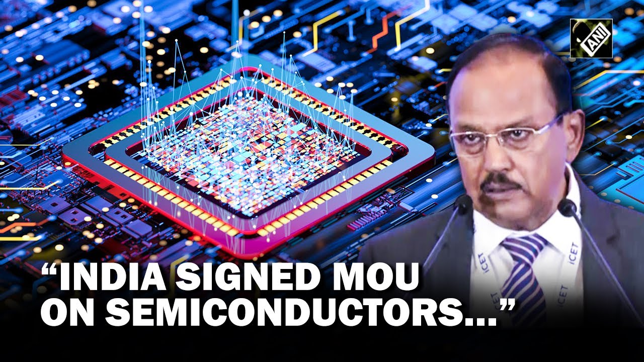 India signed MoU on semiconductors to kick start Indo-US quantum coordination mechanism: Ajit Doval