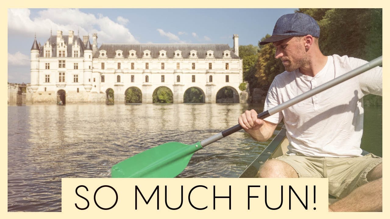 CANOEING UNDER A FRENCH CASTLE! & Loving the Loire Valley