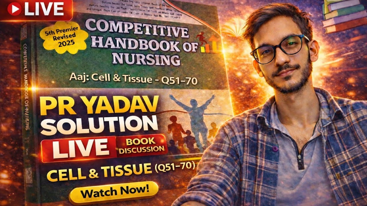 PR Yadav Live Episode 03| PYQ Q50-Q70 Solved | Nursing Exam Cell & Tissue Complete Series!