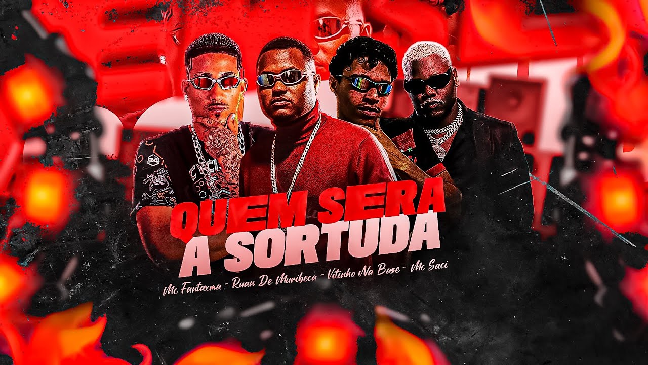 QUEM SERÁ A SORTUDA - Ruan de Muribeca, Mc Fantaxma, Vitinho na Base, Mc Saci