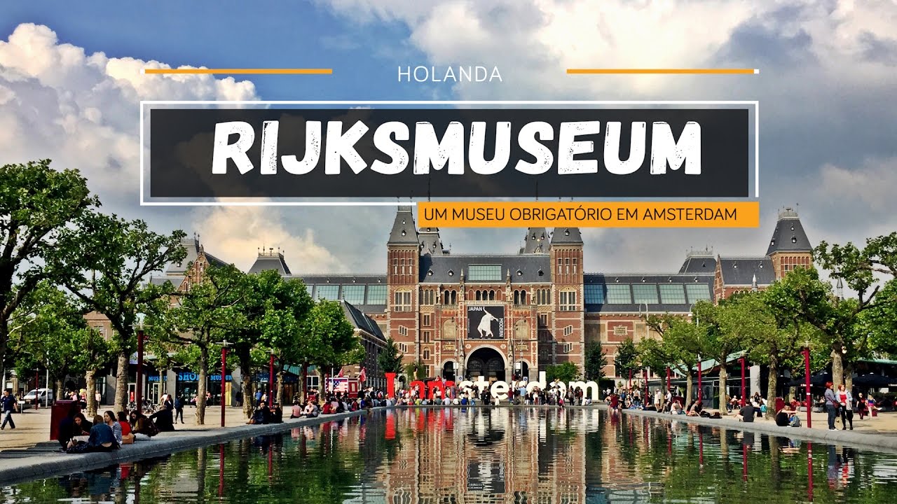 Um museu obrigat&oacute;rio em Amsterdam, conhe&ccedil;a o Rijksmuseum.