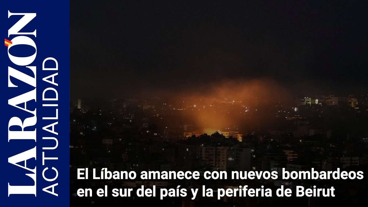 El Líbano amanece con nuevos bombardeos en el sur del país y la periferia de Beirut