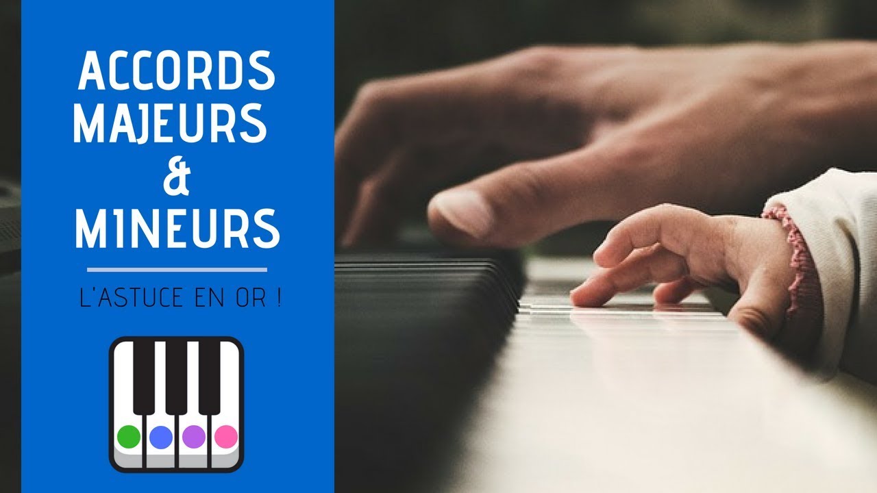 LES ACCORDS MAJEURS & MINEURS - Apprendre piano Facile avec Marion Cher