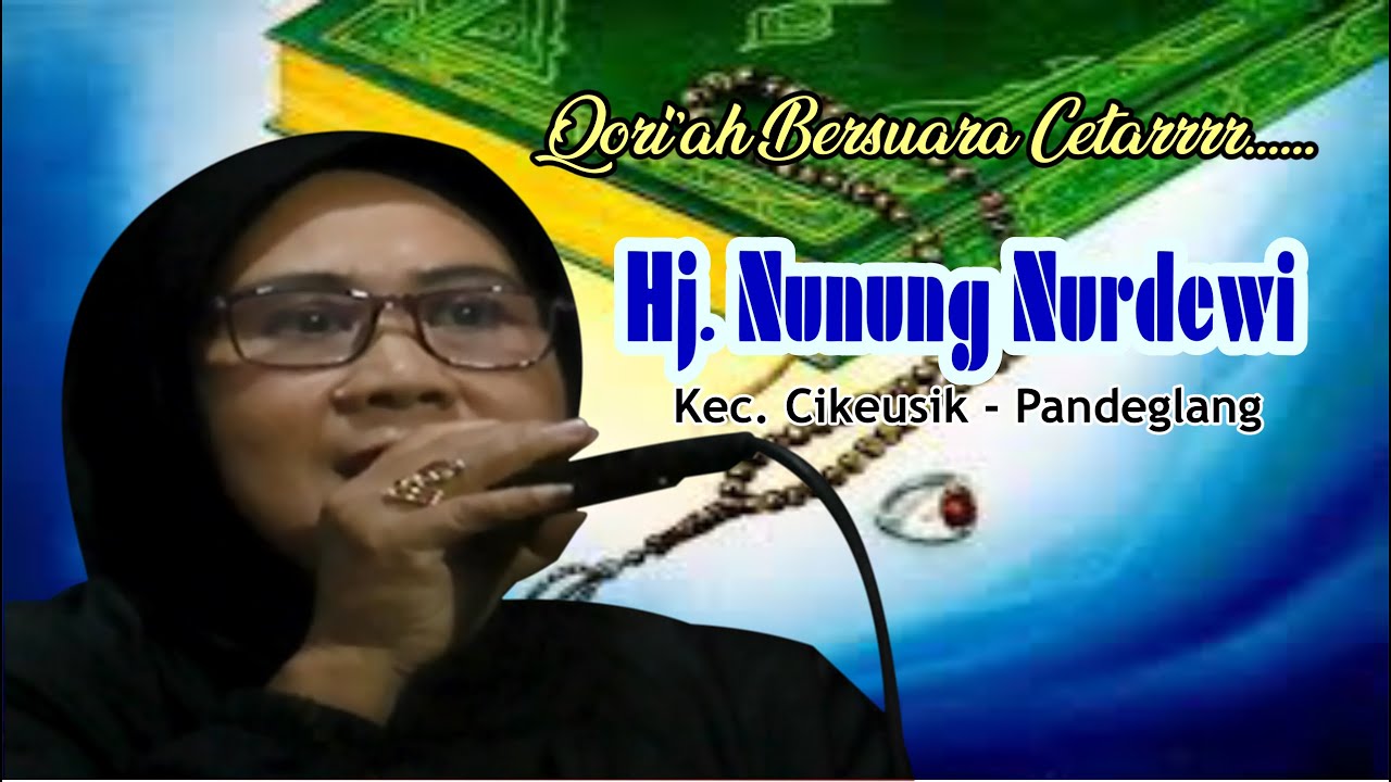 QORI'AH SUARA SUPER CETAR || HJ. NUNUNG NURDEWI || KEC. CIKEUSIK || PANDEGLANG ||