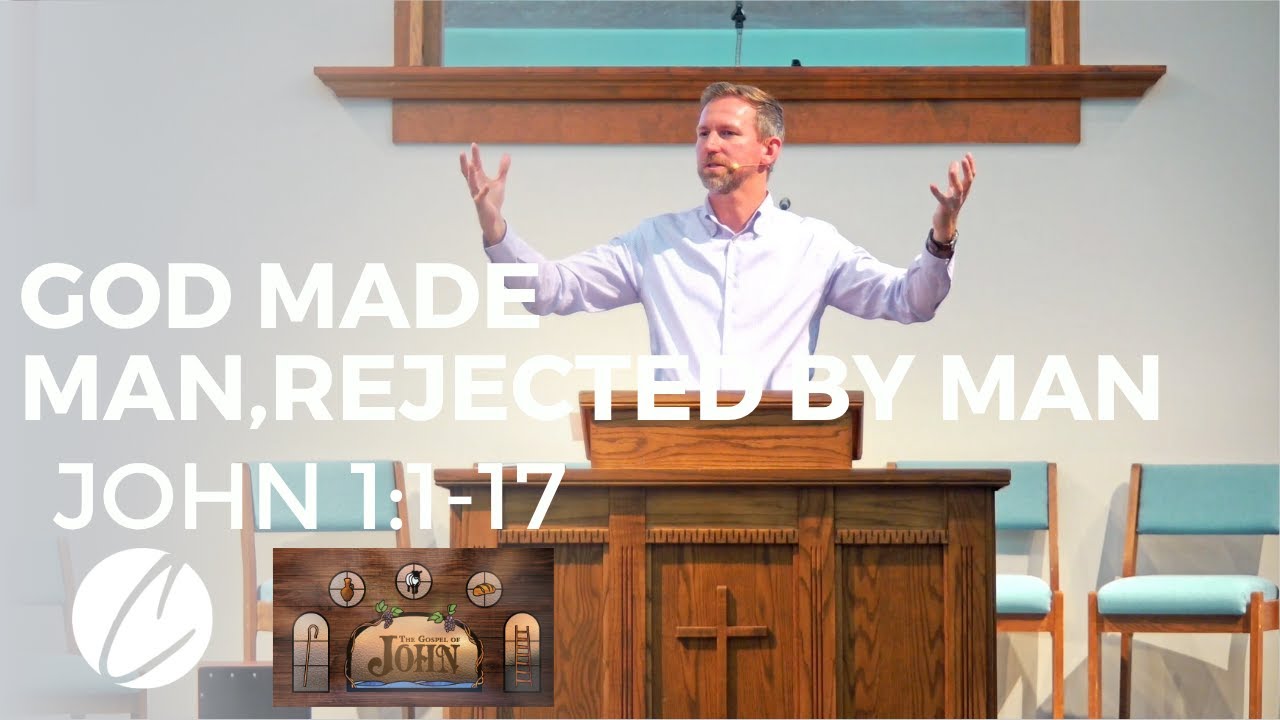 God Made Man, Rejected by Men: An Introduction to Jesus | John 1:1-17 | Dave Cook