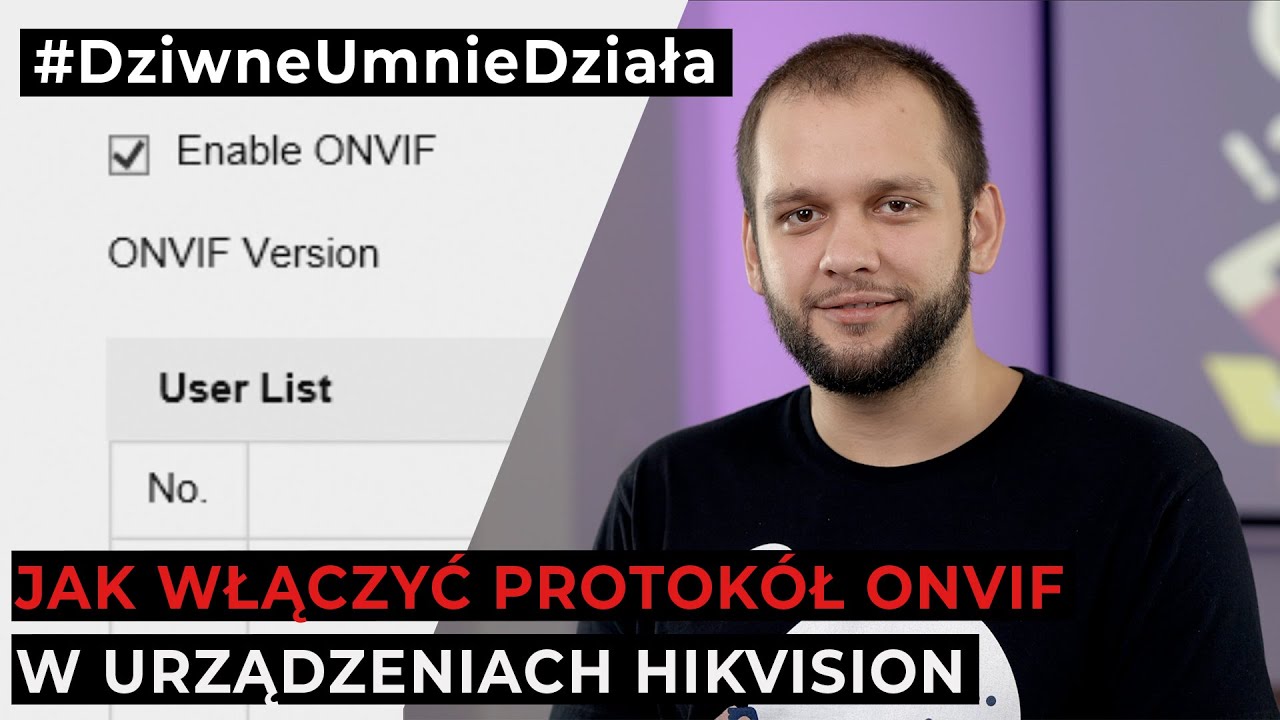 Jak włączyć protok&oacute;ł ONVIF w urządzeniach Hikvision #DziwneUMnieDziała