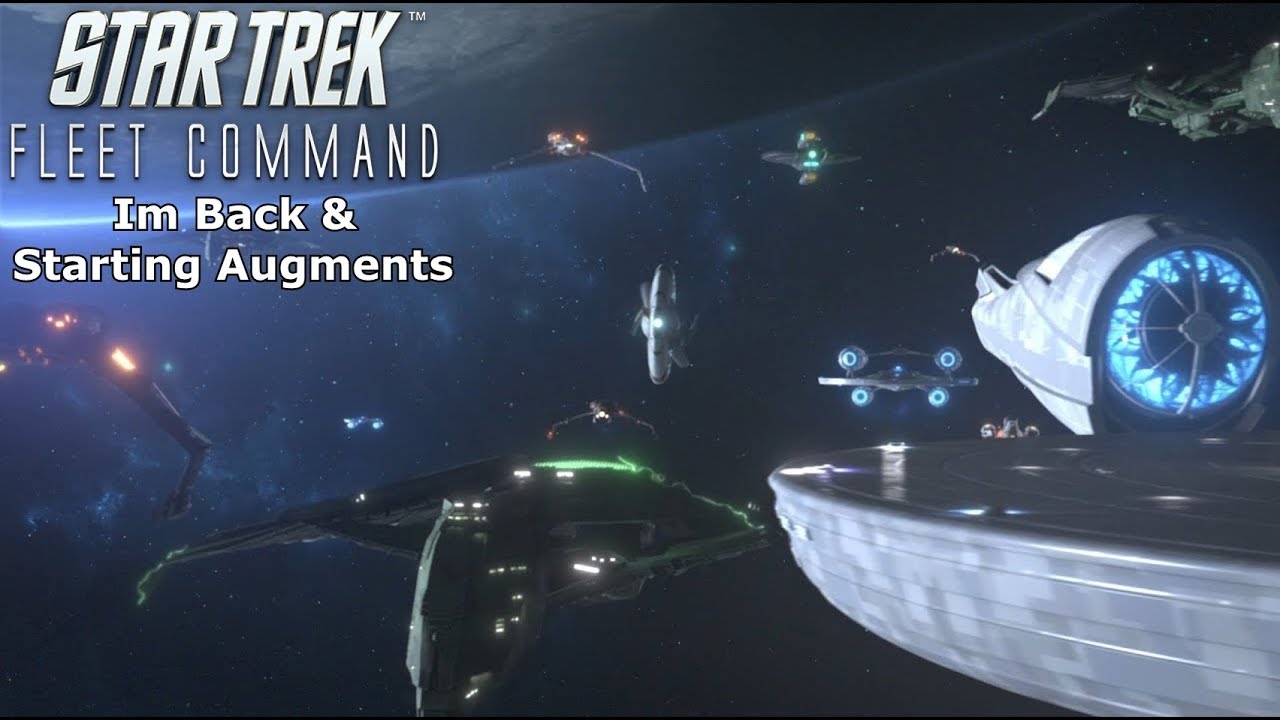 Star Trek Fleet Command | IM BACK & Starting Augments