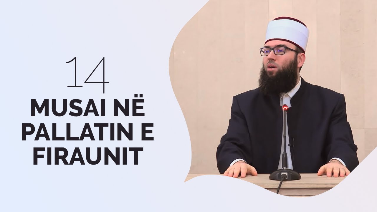 14.Musai në pallatin e Firaunit - Hoxhë Omer Bajrami
