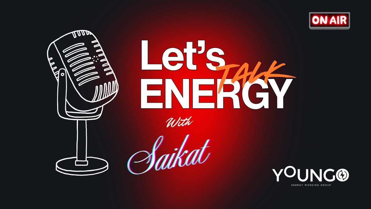 Let's Talk ENERGY with Saikat