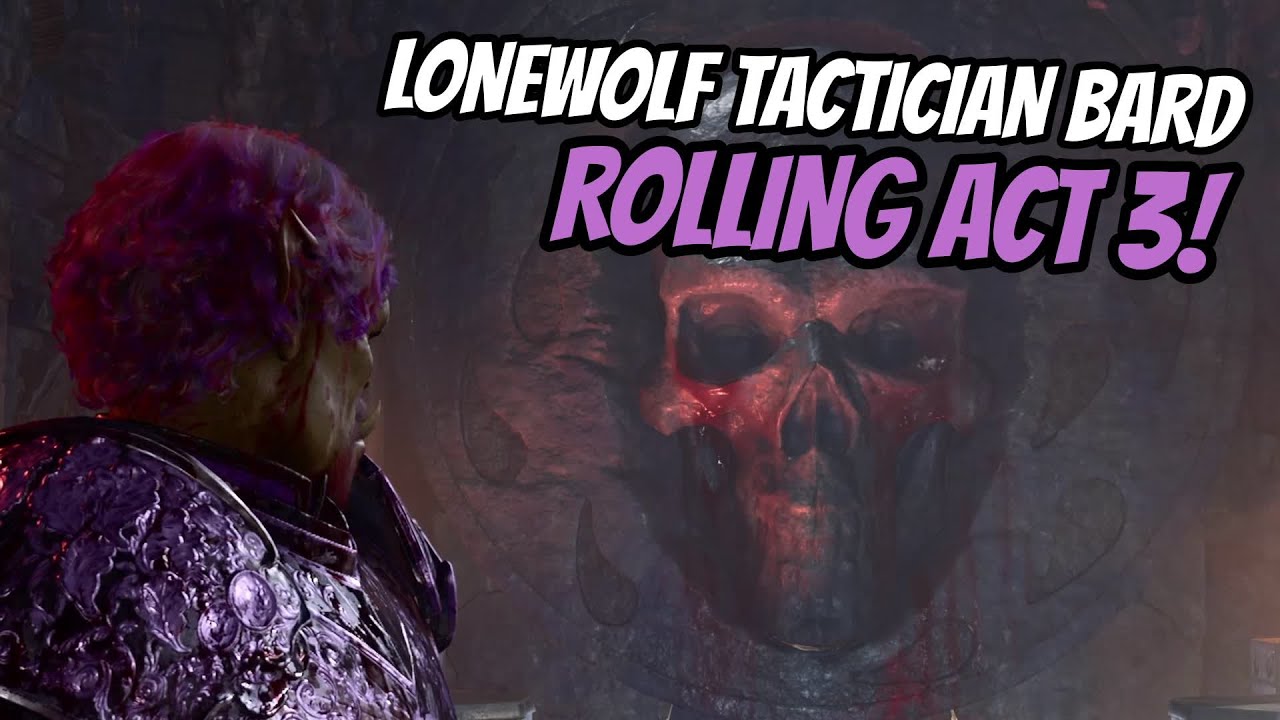 ROLLING Act 3 As A LONEWOLF Bard On TACTICIAN! - Baldur's Gate 3