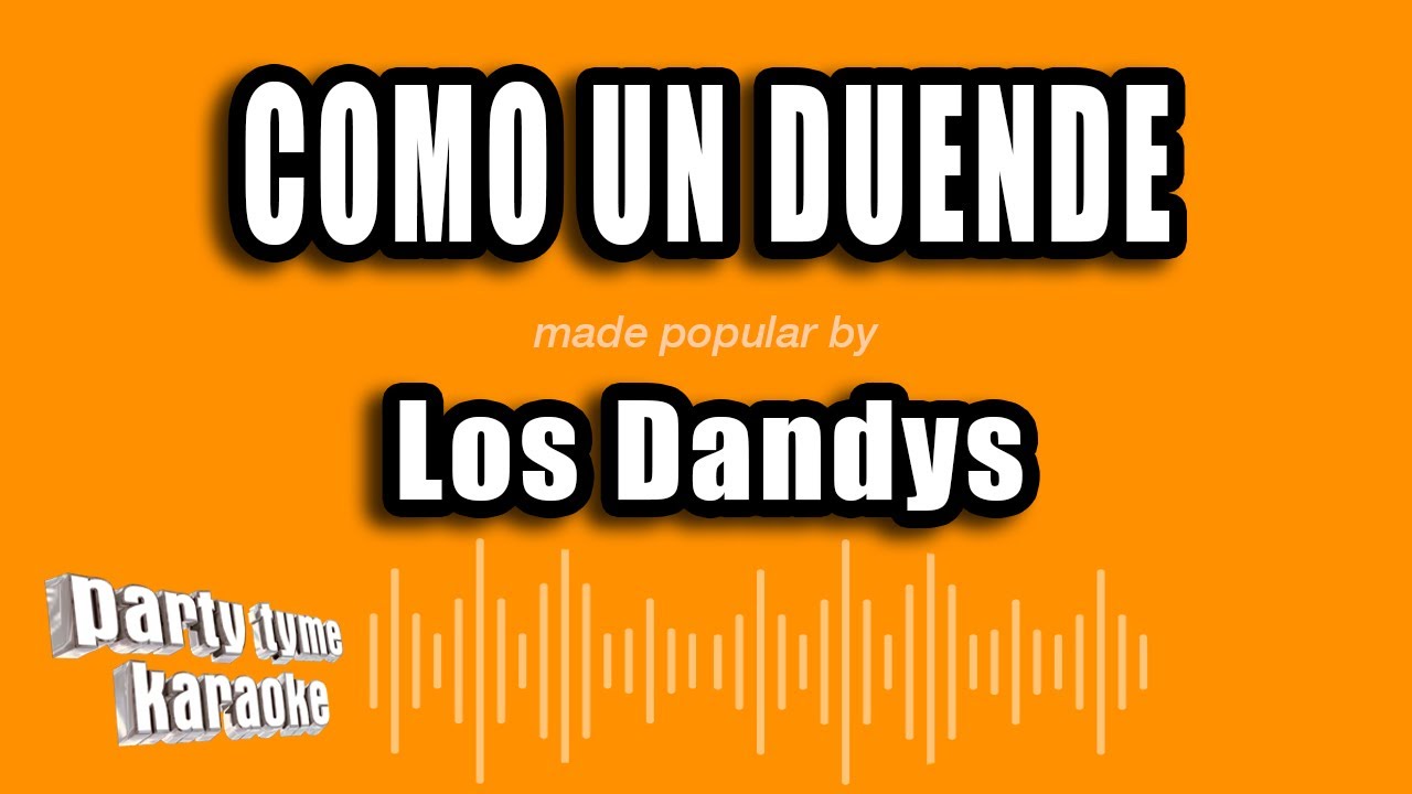 Los Dandys - Como Un Duende (Versión Karaoke)